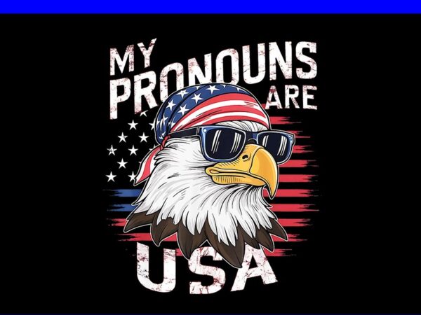 My pronouns are usa eagle png, eagle 4th of july png t shirt designs for sale