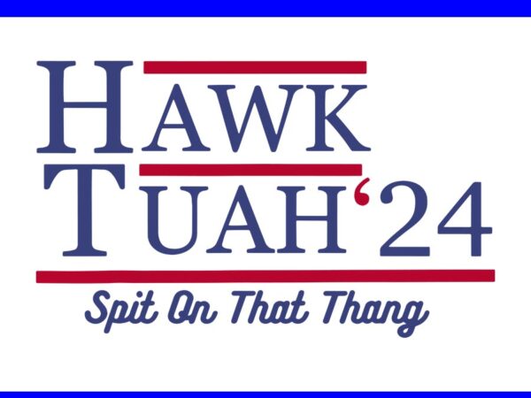 Hawk tuah 24 spit on that thang svg graphic t shirt