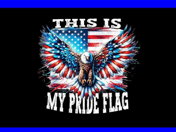 This is my pride flag eagle png, eagle flag 4th of july png t shirt designs for sale