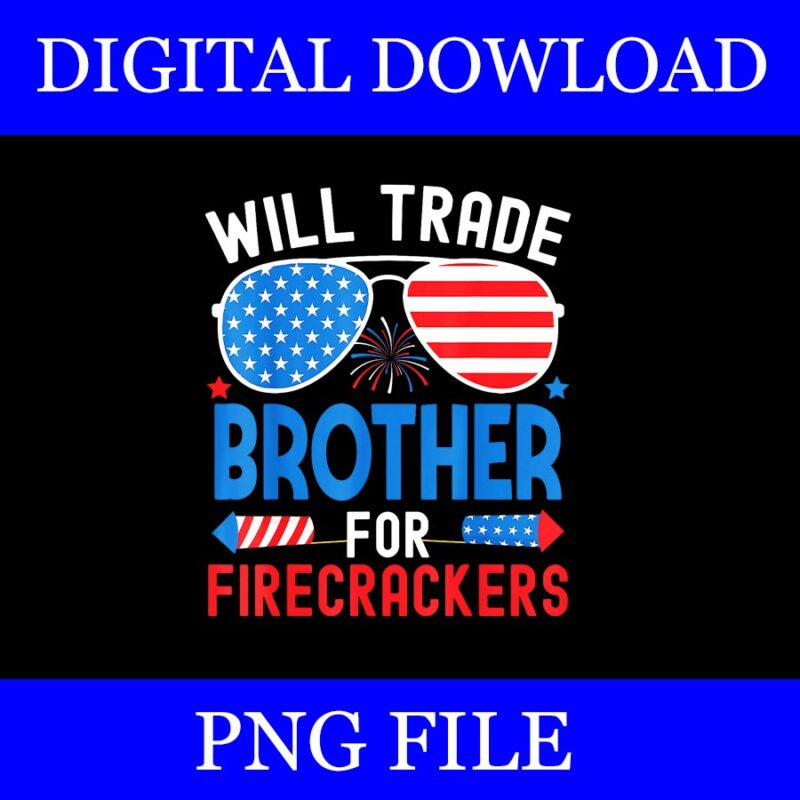 Will Trade Brother For Firecrackers PNG