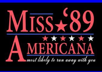 Miss Americana Most Likely To Run Away With You SVG