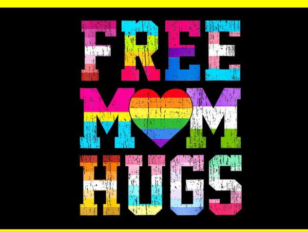 Free mom hug gay lgbt pride rainbow flag png, free mom hug lgbt png t shirt graphic design