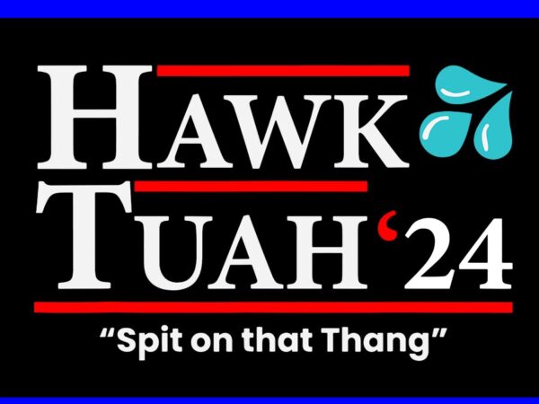 Hawk tush svg, hawk tuah 24 spit on that thang svg graphic t shirt