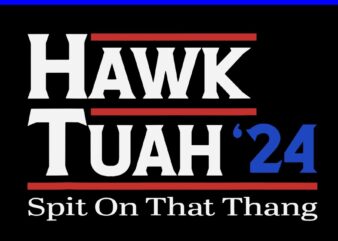 Hawk Tush SVG, Hawk Tuah 24 Spit On That Thang SVG graphic t shirt