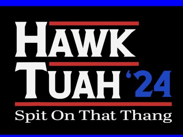 Hawk tush svg, hawk tuah 24 spit on that thang svg graphic t shirt