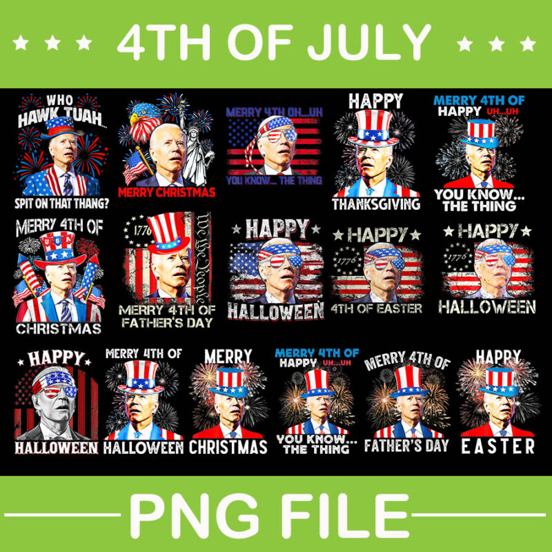 Bundle Biden 4th Of July PNG, Happy Halloween Biden PNG, Who Hawk Tuah Spit On That Thang BIden PNG, Biden Merry Christmas PNG