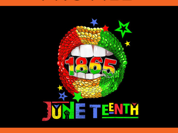 Juneteenth celebrate freedom 1865 png, juneteenth lips png vector clipart