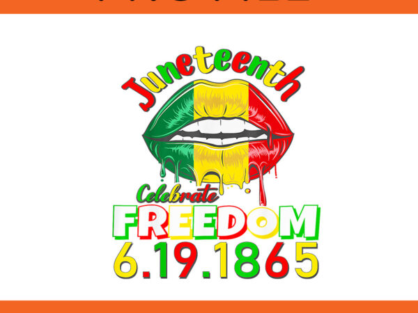 Juneteenth celebrate freedom 1865 png, juneteenth lips png vector clipart