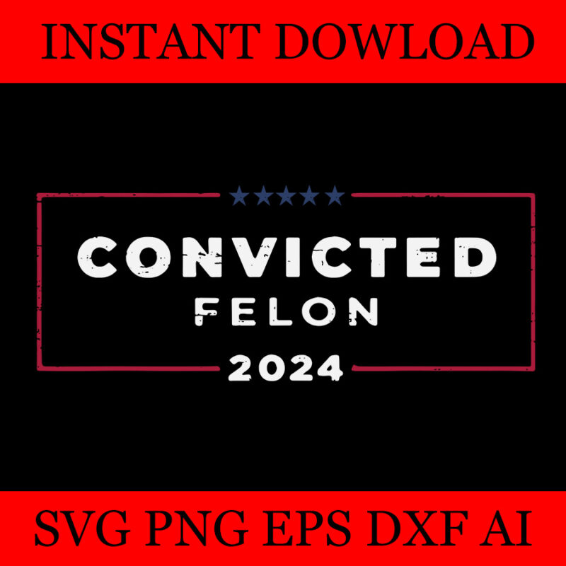 I’m Voting Convicted Felon SVG, 20 Trump 2024 Convicted Felon SVG