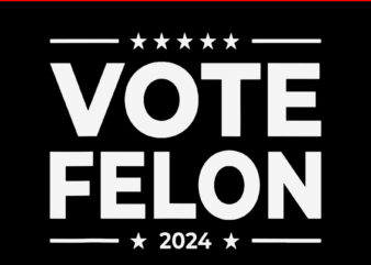 I’m Voting Convicted Felon 2024 SVG, Vote Felon Trump 2024 SVG