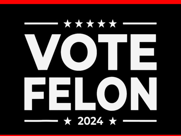 I’m voting convicted felon 2024 svg, vote felon trump 2024 svg t shirt design for sale