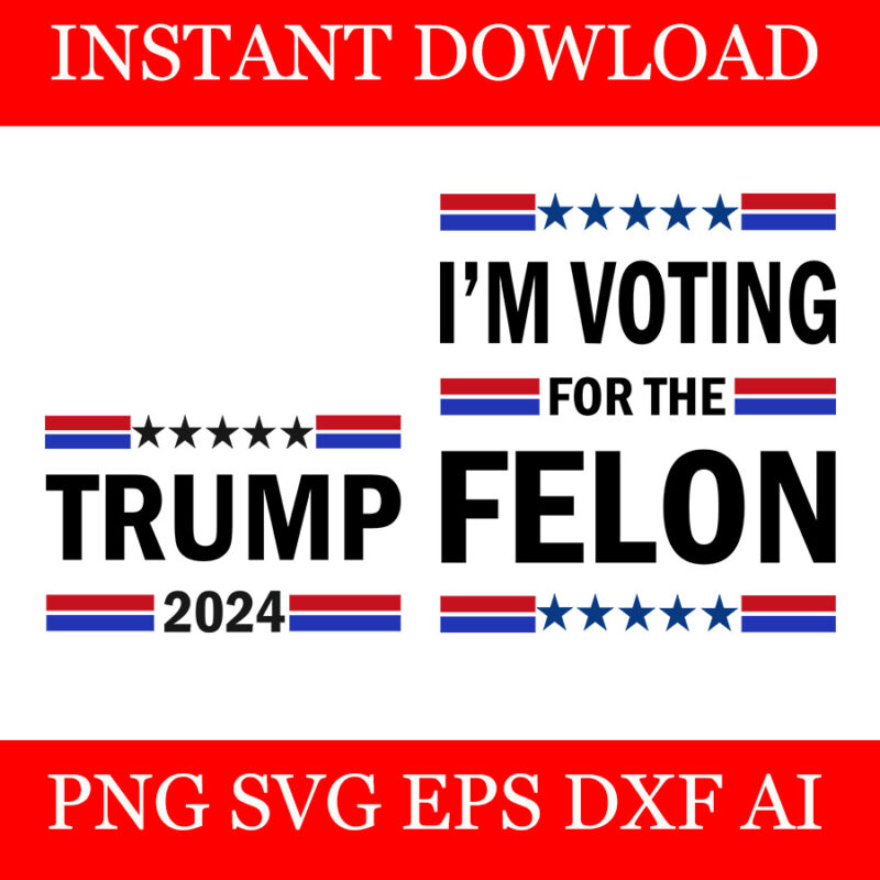 I’m Voting Convicted Felon SVG, 20 Trump 2024 Convicted Felon SVG