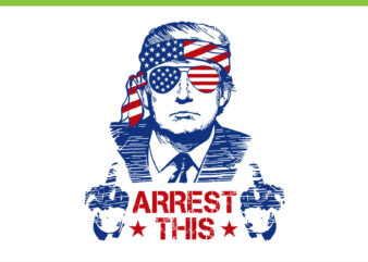 Arrest This Trump SVG, Trump 4th Of July SVG, Trump Convicted Felon SVG