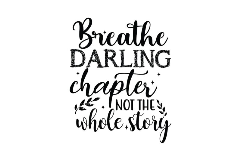 breathe darling chapter not the whole story