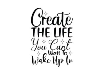 toCreate the Life You Cant Wait to Wake Up