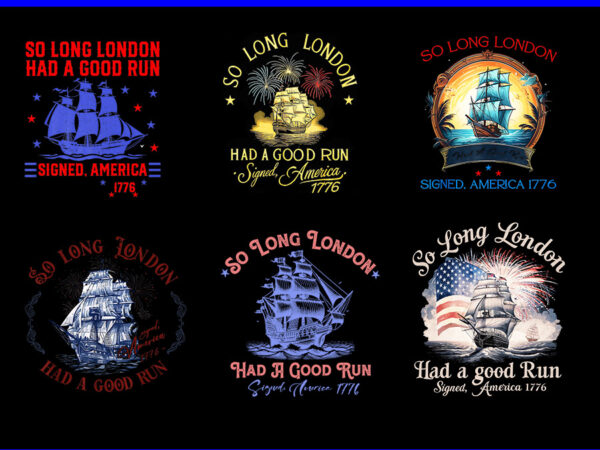 So long london had a good run png, 4th of july png t shirt template vector