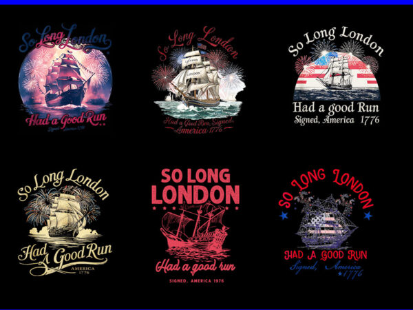 So long london had a good run png, 4th of july png t shirt template vector