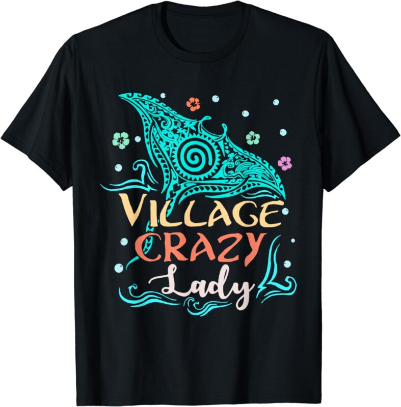 Village Crazy Lady Funny Gift Tiki Hawaiian Polynesian T-Shirt