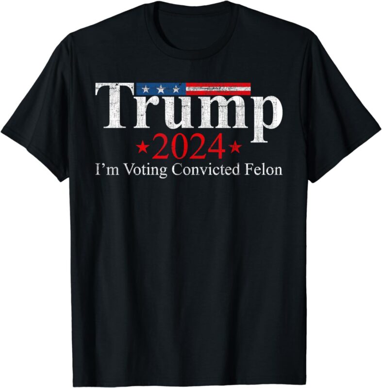 Vintage Trump 2024 I’m Voting Convicted Felon T-Shirt