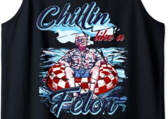 Vintage Trump Chillin Like A Felon Convicted Felon 2024 Tank Top t shirt vector art