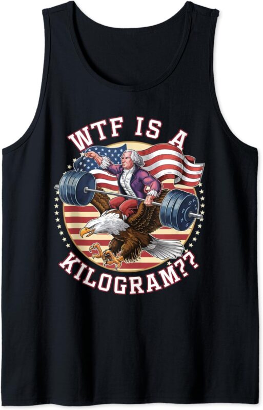 WTF is a Kilogram Funny 4th of July Patriotic Eagle USA Tank Top