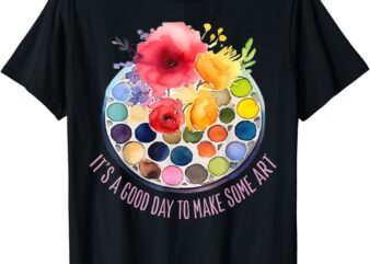 Womens It’s A Good Day To Make Some Art T-Shirt