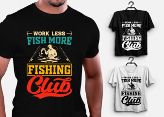 Work Less Fish More Fishing Club T-Shirt Design