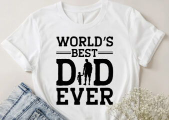 World’s Best Dad Ever T-Shirt Design