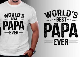 World’s Best Papa Ever T-Shirt Design