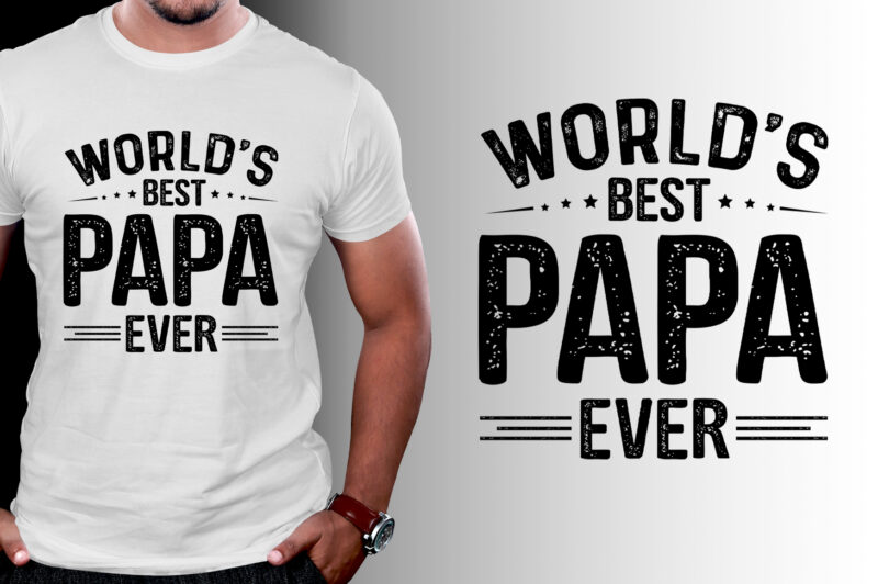 World’s Best Papa Ever T-Shirt Design