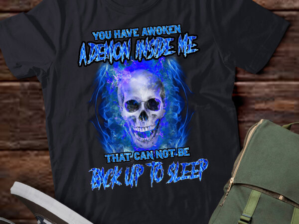 You have awoken a demon inside me that can not be back up to sleep ltsd t shirt design template