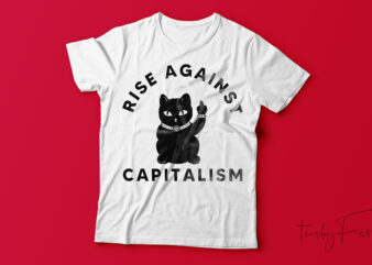 Rise against capitalism t-shirt design.