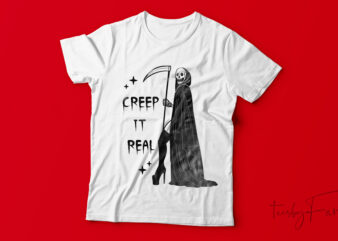 Creep it real horror T-shirt design.