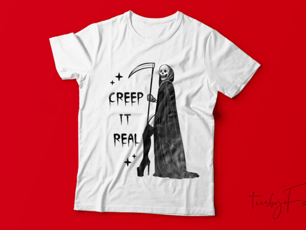 Creep it real horror t-shirt design.