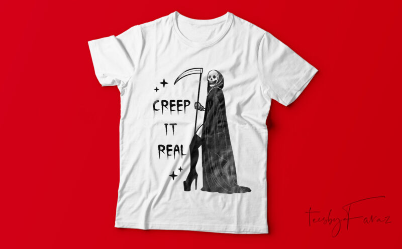 Creep it real horror T-shirt design.