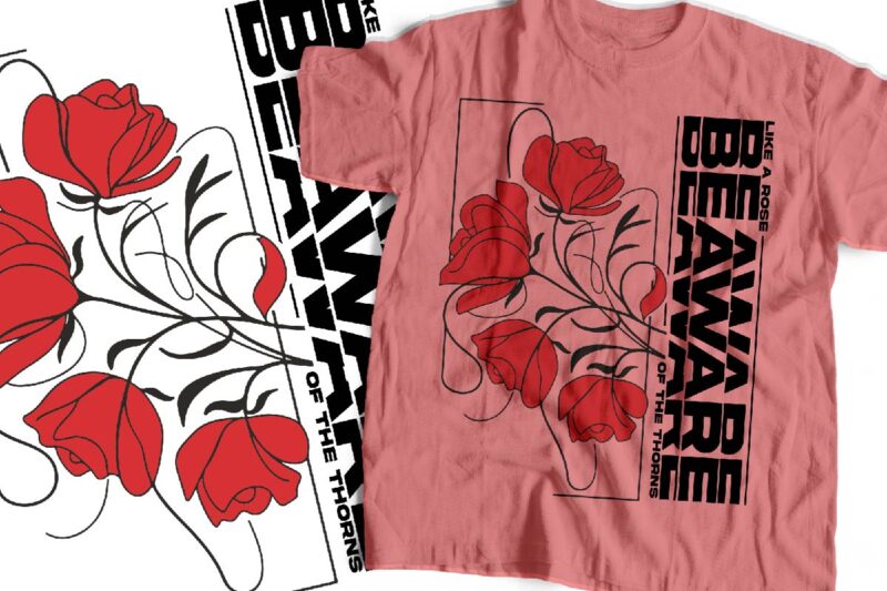 like a rose beware of the throne streetwear style design