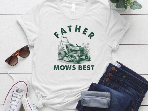 Father mows best t-shirt ltsp