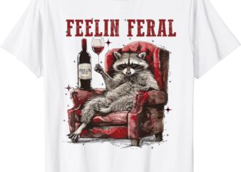 feeling feral racoon T-Shirt