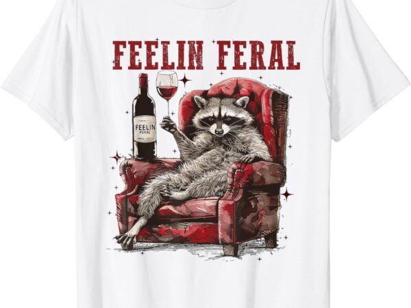 Feeling feral racoon t-shirt