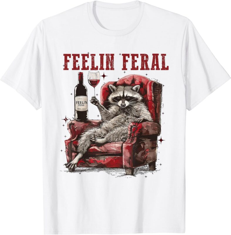 feeling feral racoon T-Shirt