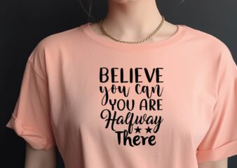 Believe You Can and You are Halfway There
