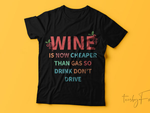 Sip, don’t drive typography t-shirt design.