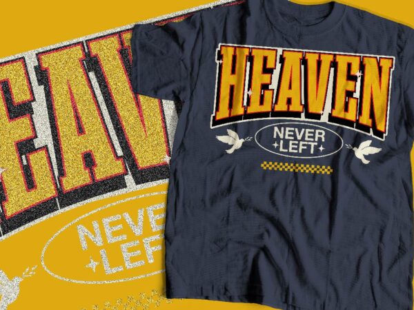 Heaven never left bible religious design