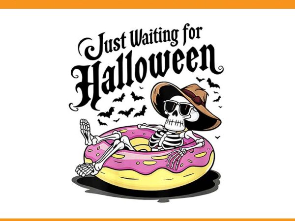 Skeleton just waiting for halloween png, skeleton spooky vibe summer png t shirt template vector