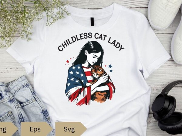 Funny childless cat lady vote t-shirt design vector