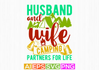 husband and wife camping partners for life typography camping isolated t shirt, hiking lifestyle camping lover vintage style graphic