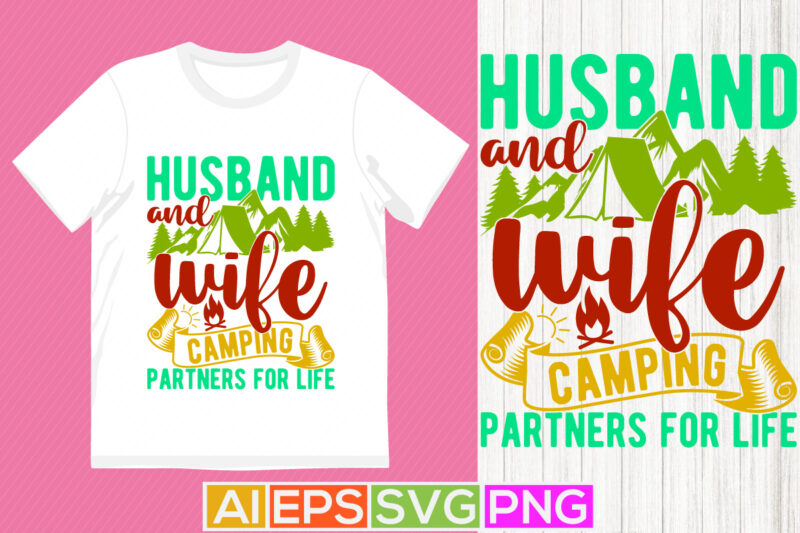 husband and wife camping partners for life typography camping isolated t shirt, hiking lifestyle camping lover vintage style graphic