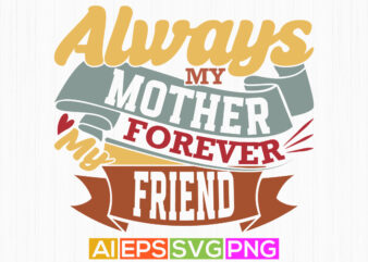 always my mother forever my friend silhouette greeting card, best friend for mothers day gift, mother badge typography vintage style design