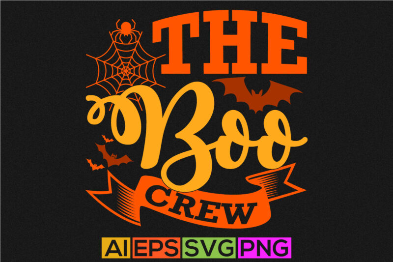 the boo crew funny halloween quote, celebration event halloween background t shirt symbol