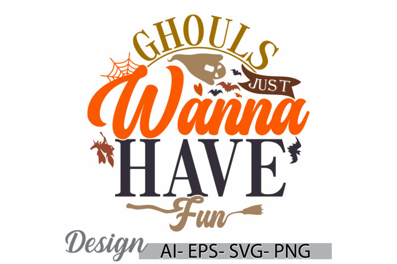 ghouls just wanna have fun greeting t shirt template graphic, gift for halloween day design halloween ghouls vintage retro graphic art